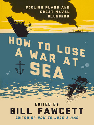 cover image of How to Lose a War at Sea